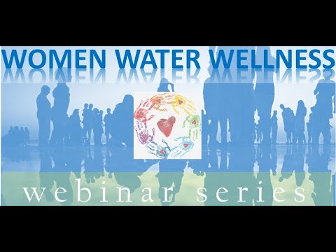 Freshwater Future: Women Water & Wellness Webinar Series - Kick-off Event