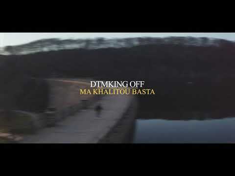 dtmking off - MA KHALITOU BASTA [ Clip Officiel ]