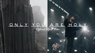 Red Rocks Worship - Only You Are Holy (Official Lyric Video)