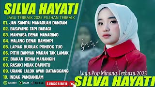 Download lagu SILVA HAYATI FULL ALBUM TERBAIK (LIRIK) JAN SAMPAI MANARUAH DANDAM - LAGU POP MINANG TERBARU mp3