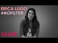 Erica Lugo's Personal Weight-Loss Journey  | No Filter | SHAPE