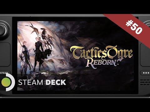 #50 [Steam Deck] Tactics Ogre: Reborn - Chapter 2