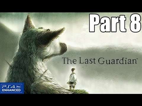 The Last Guardian Gameplay Walkthrough Part 8 (No Commentary 1080p PS4 Pro)