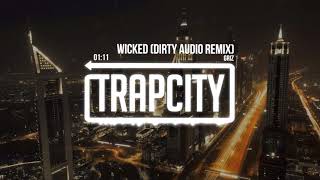 GRiZ - Wicked (Dirty Audio Remix)