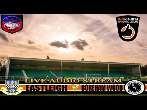 EASTLEIGH 2-2 BOREHAM WOOD | NATIONAL LEAGUE | LIVE AUDIO STREAM 2016