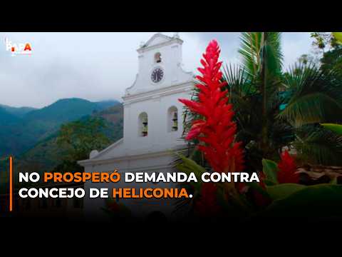 No prosperó demanda contra Concejo de Heliconia.