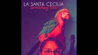 La Santa Cecilia -Ven a mis brazos