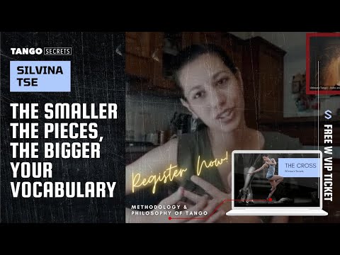 Ultimate Tango Wisdom presents Silvina Tse -The smaller the pieces - the bigger your vocabulary