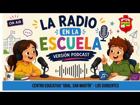 PODCAST CURIOSIDADES 4 "CENTRO EDUCATIVO GRAL. SAN MARTÍN"  LOS SURGENTES