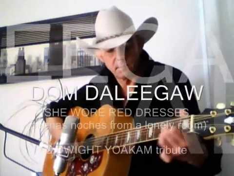 DOM DALEEGAW - SHE WORE RED DRESSES - A DWIGHT YOAKAM TRIBUTE