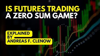 Is Futures Trading a zero sum game? | Andreas F. Clenow
