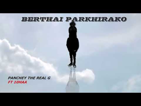 Panchey The Real G - BERTHAI PARKHIRAKO (Feat. @10haa_4real  ) prod. @jotarodriguez