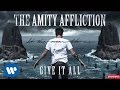 The Amity Affliction - Give It All (Audio) 