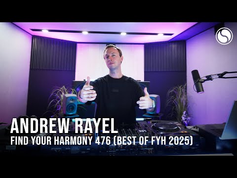 Andrew Rayel - Find Your Harmony Episode #476 (BEST OF FYH 2025)