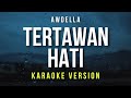 Tertawan Hati - Awdella (Karaoke)