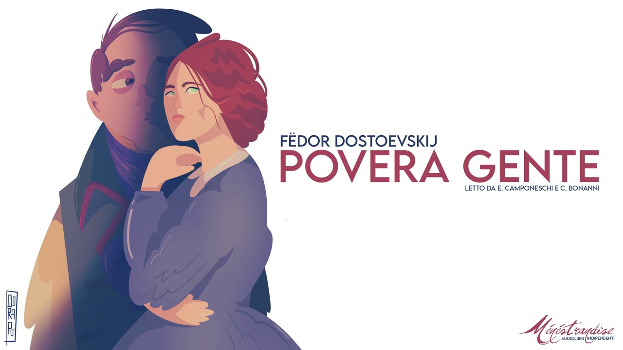 Povera Gente, F. Dostoevskij - Audiolibro Integrale