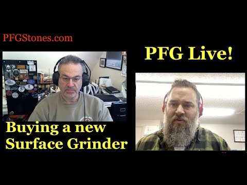 PFG Live 2022-1218: Buying a new Surface Grinder