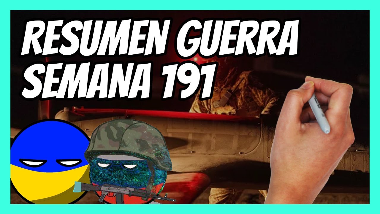 ✅ RESUMEN de la SEMANA 191 de guerra entre UCRANIA y RUSIA en 5 minutos | MOMENTO CLAVE
