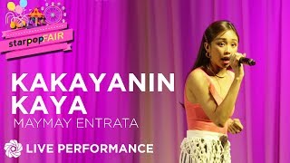 Maymay Entrata - Kakayanin Kaya | StarPop Fair