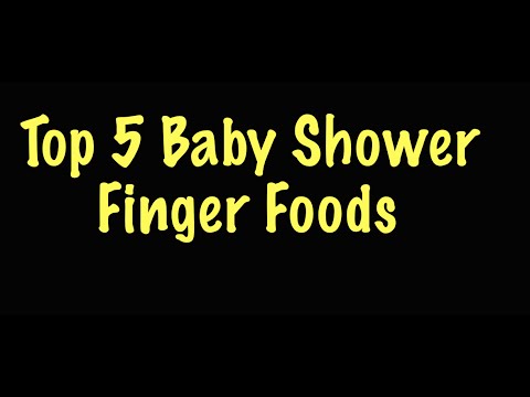Top 5 Baby Shower Finger Foods