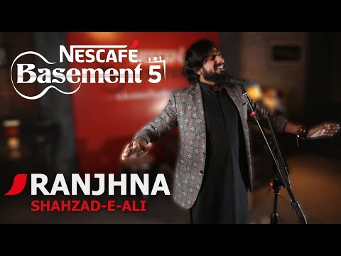 RANJHNA | Shahzad -e- Ali | NESCAFÉ Basement Season 5 | New Song 2019