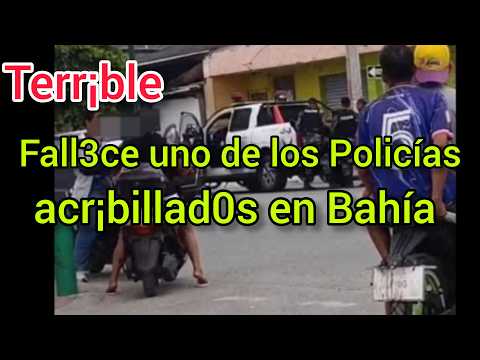 Terr0r en Ecuad0r; Fall3ce Uno de los Policías Acr¡b¡llad0s en Bahía