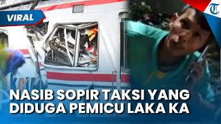 Nasib Sopir Taksi Hijau Diduga Picu Tabrakan KRL - Argo Bromo, Kini Diamankan & Diperiksa Polisi