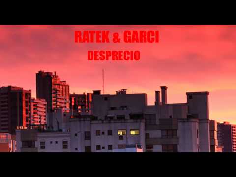 Ratek & Garci - Desprecio