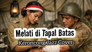 Download lagu Melati di Tapal Batas – Lagu Perjuangan 1947 Karya Ismail Marzuki | Smooth Jazz Version mp3