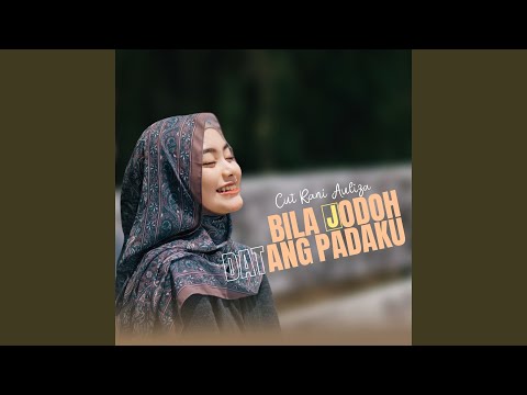 Bila Jodoh Datang Padaku - Cut Rani Auliza