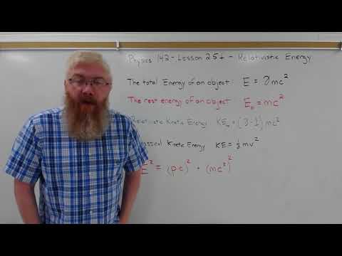 Physics 142 - Lesson 2.5f - Relativistic Energy