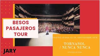 Jary- Tornasol y Nunca Nunca || Teatro Diana (22/09/18) Guadalajara
