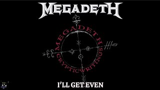 MEGADETH - I'll Get Even (Lyrics)