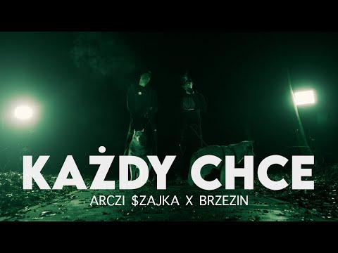 Arczi $zajka x Brzezin - Każdy chce (prod. Newlight$)