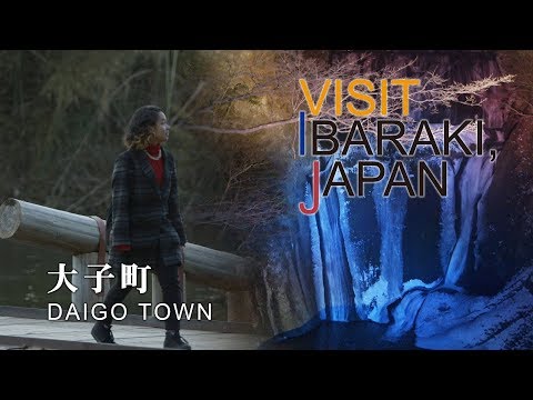 -DAIGO TOWN- VISIT IBARAKI,JAPAN GUIDE