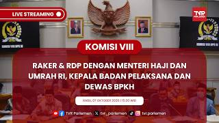 KOMISI VIII - RAKER & RDP DENGAN MENTERI HAJI DAN UMRAH RI, KEPALA BADAN PELAKSANA DAN DEWAS BPKH