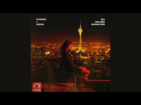 Erfan ft Poobon - Bia Halamo Khoob Kon