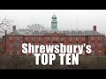 Shrewsbury's Top Ten Sights You Must See!