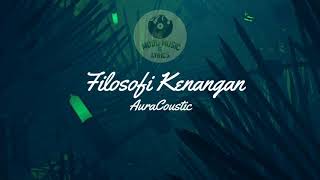 Download lagu Auracoustic - Filosofi Kenangan (unofficial lyrics video) mp3