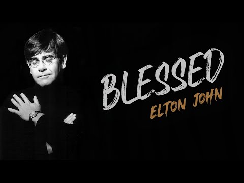 Elton John - Blessed (Lyrics) 🎵