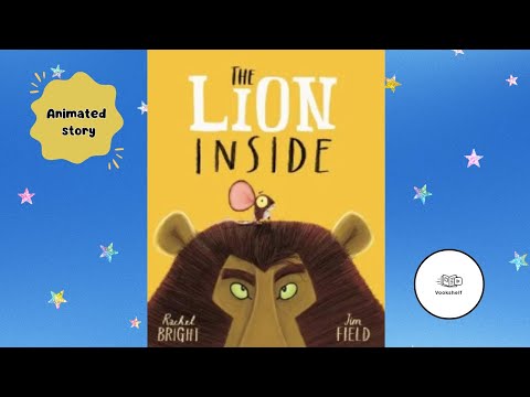 Animated Story: THE LION INSIDE by Rachel Bright & Jim Field (READ ALOUD)