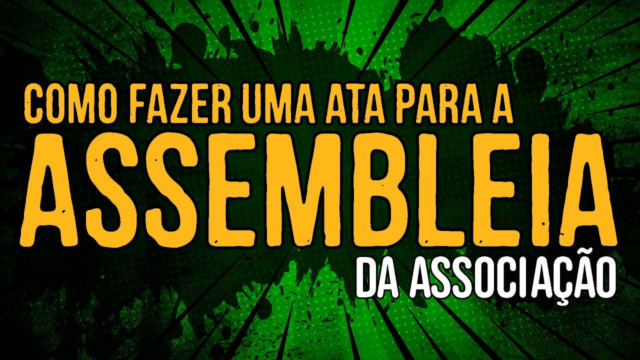 Como Fazer Uma Ata para a Assembleia da Associação?