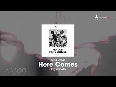 Alex Davis - Here Comes (Original Mix)