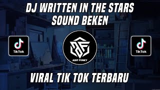 Download lagu DJ WRITTEN IN THE STARS SOUND BEKEN VIRAL TIK TOK TERBARU 2022 mp3