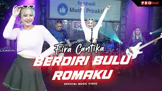 Download lagu Fira Cantika - Berdiri Bulu Romaku mp3 Download lagu Fira Cantika - Berdiri Bulu Romaku mp3