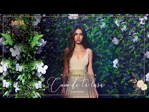 MIRA - Cum De Te Lasa | DJ Criswell Remix