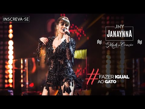 Janaynna - Fazer Igual o Gato - (DVD Made in Coração) [Vídeo Oficial]
