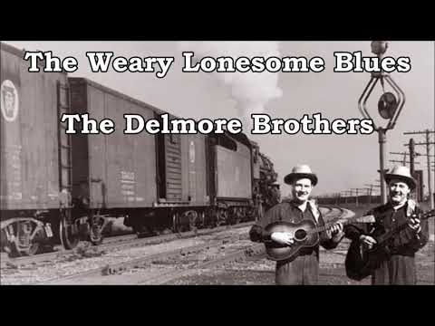 The Weary Lonesome Blues The Delmore Brothers with Lyrics