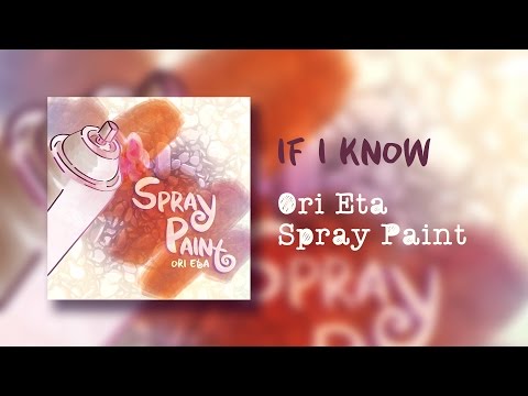 If I Know - Spray Paint