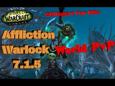 World of Warcraft Legion 7.1.5: Affliction Warlock World PvP!!